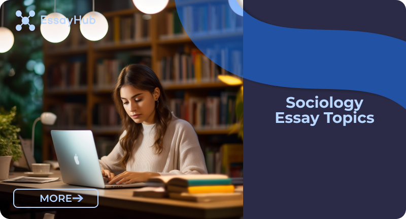 Sociology Essay: Best Topics