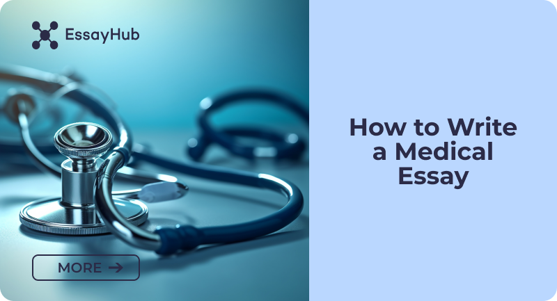 How to Write a Medical Essay: Expert Guide from EssayHub.com